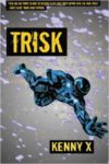 Trisk by Kenny X