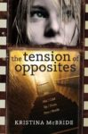 Tension of Opposites by Kristina McBride