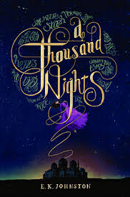 A Thousand Nights by E K Johnston