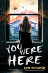 You Were Here by Cori McCarthy