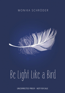 Be Light Like a Bird by Monika Schröder