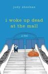 I Woke Up Dead at the Mall by Judy Sheehan