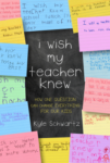 I Wish My Teacher Knew by Kyle Schwartz