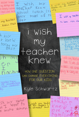 I Wish My Teacher Knew by Kyle Schwartz