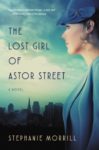 The Lost Girl of Astor Street by Stephanie Morrill
