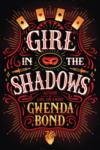 The Girl in the Shadows by Gwenda Bond
