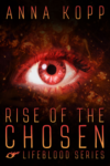 The Rise of the Chosen by Anna Kopp