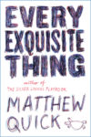 Every Exquisite Thing by Matthew Quick