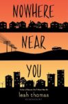 Nowhere Near You by Leah Thomas