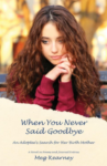 When You Never Said Goodbye by Meg Kearney