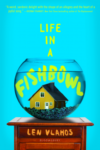 Life in a Fishbowl by Len Vlahos