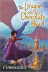 The Dragon with the Chocolate Heart by Stephanie Burgis