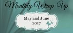 May and June Wrap-Up