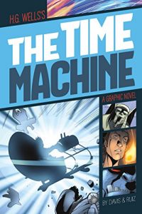 The Time Machine by H. G. Wells and Terry Davis