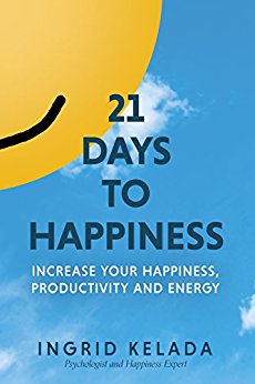 21 Days to Happiness by Ingrid Kelada