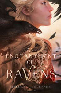 Enchantment of Ravens by Margaret Rogerson