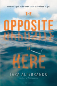 The Opposite of Here by Tara Altebrando