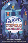 The Ghosts of Tupelo Landing by Sheila Turnage
