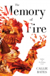 The Memory of Fire by Callie Bates