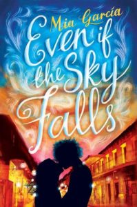 Evne if the Sky Falls by Mia Garcia