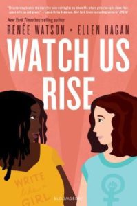 Watch Us Rise by Renee Watson and Ellen Hagan