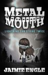 Metal Mouth by Jaimie Engle
