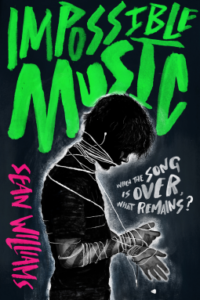 Impossible Music by Sean Williams cover shows a silhouette of a boy with an ear bud cord wrapped around his face and wrists.