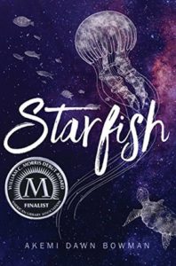 Starfish by Akemi Dawn Bowman cover shows white jellyfish, sea turtle, and fish on dark background.