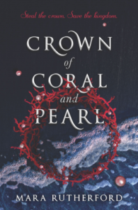 Crown of Coral and Pearl by Mara Rutherford