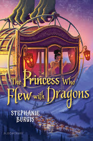 The Princess Who Flew with Dragons by Stephanie Burgess