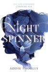 The Night Spinner by Addie Thorley
