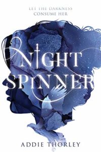 Night Spinner by Addie Thorley