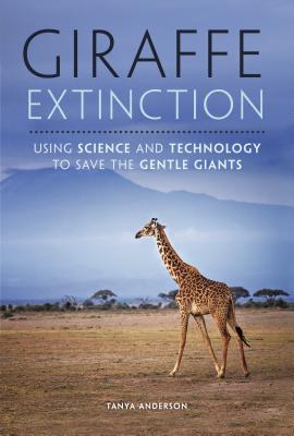 Giraffe Extinction by Tanya Anderson