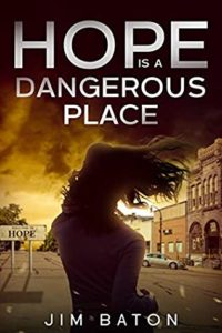 Hope is a Dangerous Place by Jim Baton