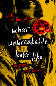 What Unbreakable Looks Like by Katie McLaughlin