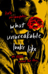 What Unbreakable Looks Like by Katie McLaughlin