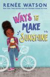 Ways to Make Sunshine by Renee Watson