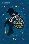 The Boy Who Steals Houses by C. G. Drew