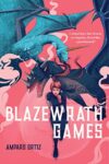 Blazewrath Games by Amparo Oritz