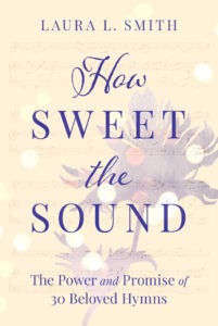 How Sweet the Sound by Laura L. Smith