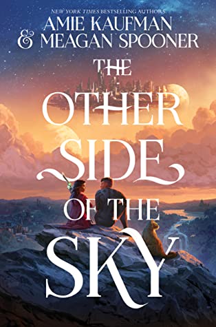The Other Side of the Sky by Amie Kaufman and Meagan Spooner