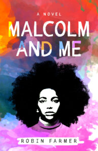 Malcolm and Me by Robin Farmer