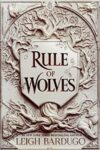 Rule of Wolves by Leigh Bardugo