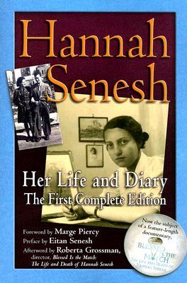 Hannah Senesh: Her Life and Diary by Hannah Senesh