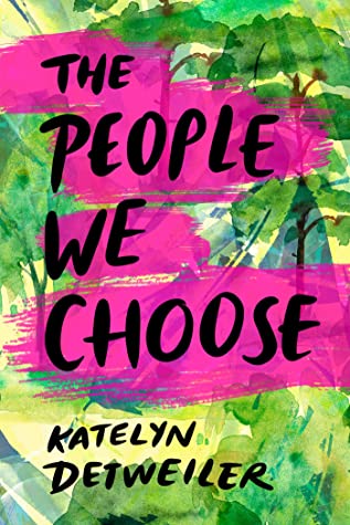 The People We Choose by Katelyn Detweiler