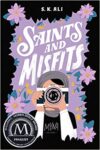 Saints and Misfits by S. K. Ali