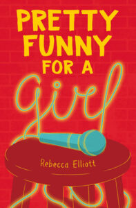 Pretty Funny for a Girl by Rebecca Elliot