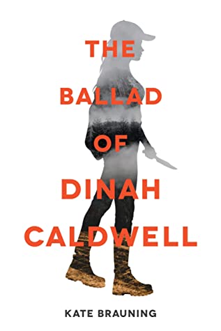 The Ballad of Dinah Caldwell by Kate Brauning