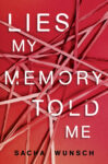 Lies My Memory Told Me by Sacha Wunsch