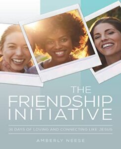 The Friendship Initiative by Amberly Dawn Neese